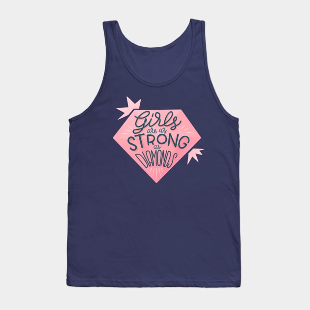 Girls are as strong as diamonds Tank Top by whatafabday